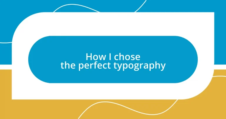 How I chose the perfect typography