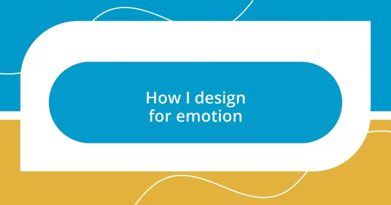 How I design for emotion