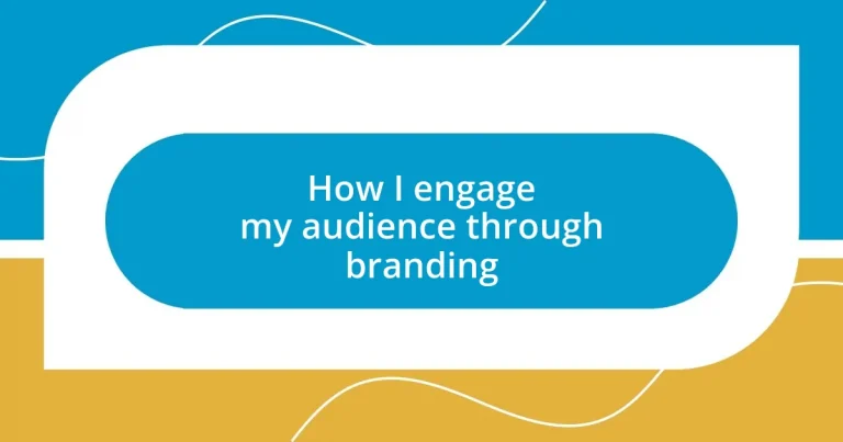 How I engage my audience through branding