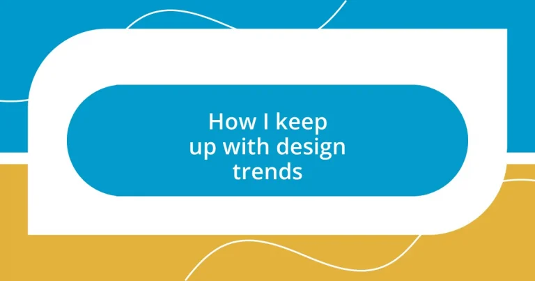 How I keep up with design trends