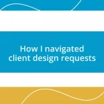 How I navigated client design requests