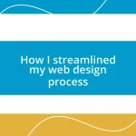 How I streamlined my web design process