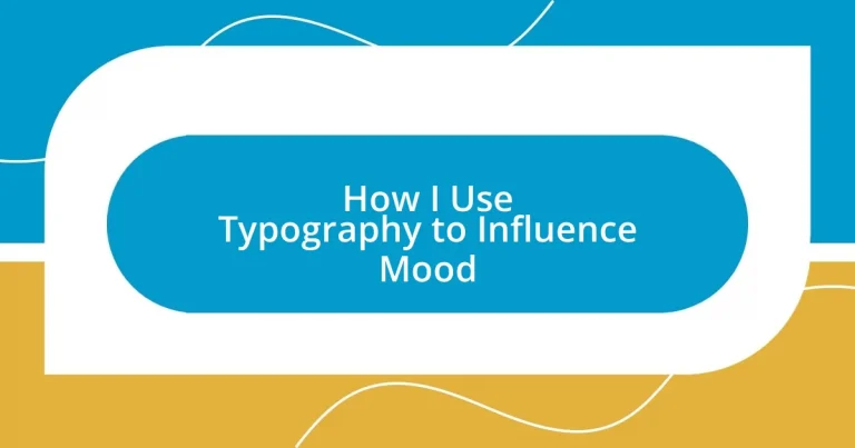 How I Use Typography to Influence Mood