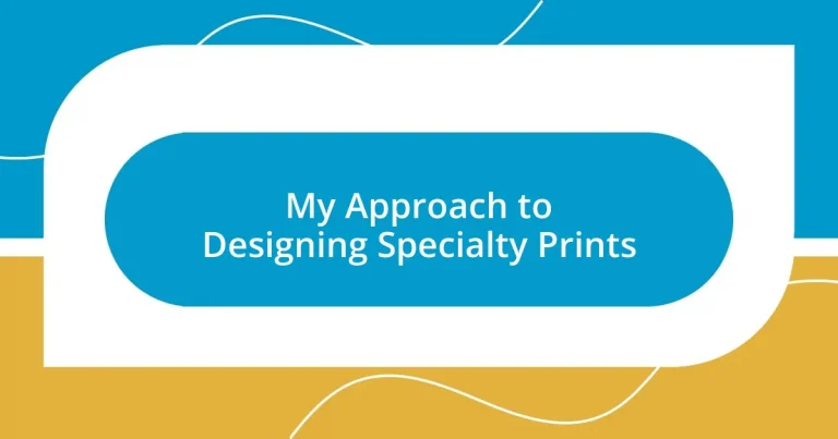 My Approach to Designing Specialty Prints