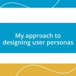 My approach to designing user personas