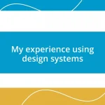 My experience using design systems