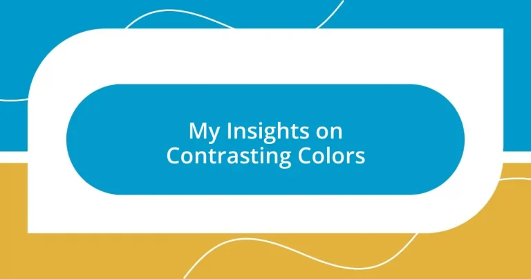 My Insights on Contrasting Colors