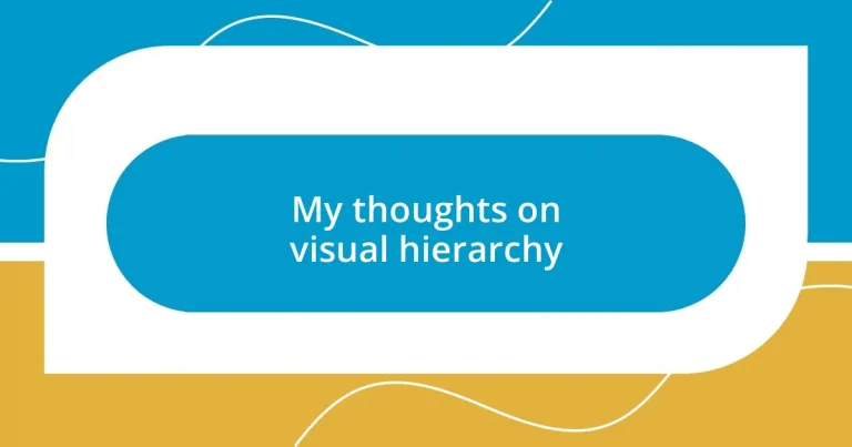 My thoughts on visual hierarchy