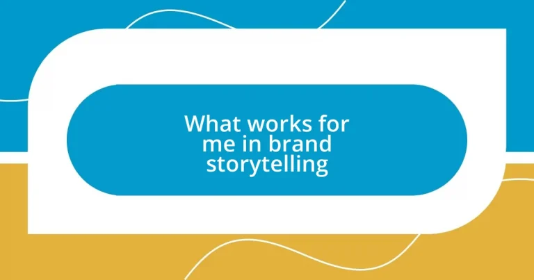 What works for me in brand storytelling