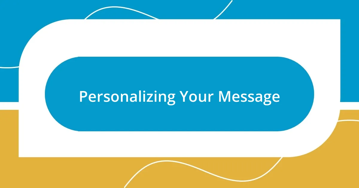 Personalizing Your Message