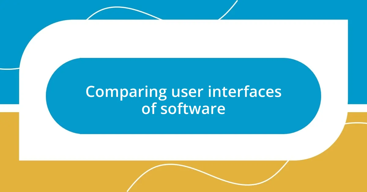 Comparing user interfaces of software